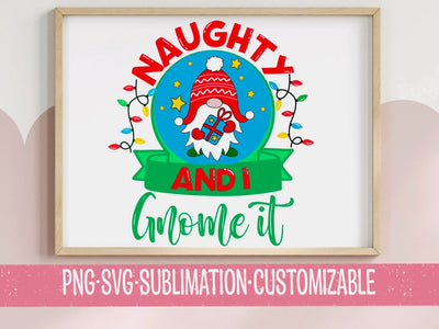 Naughty And I Gnome It Holiday Colorful SVG PNG | Cutesy Graphic | Festive Clipart | Family | Digital Download | Shopping | SVG YaySportsandSuch 