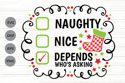 Naughty Nice Depends Who's Asking| Funny Christmas Checklist SVG Cutting Files. SVG CosmosFineArt 