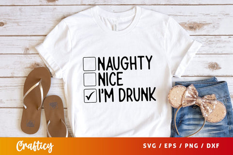 Naughty nice i’m drunk Svg Design SVG Designangry 