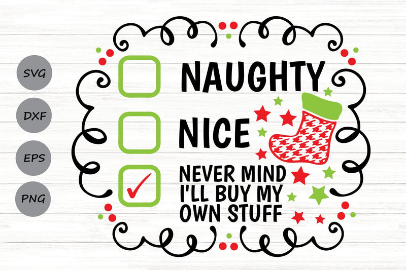 Naughty Nice I'm Not Even Sorry| Funny Christmas Checklist SVG Cutting Files. SVG CosmosFineArt 