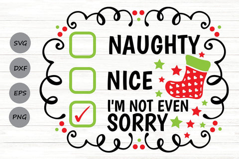 Naughty Nice I'm Not Even Sorry| Funny Christmas Checklist SVG Cutting Files. SVG CosmosFineArt 