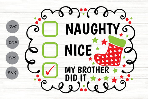 Naughty Nice My Brother Did It| Funny Christmas Checklist SVG Cutting Files. SVG CosmosFineArt 