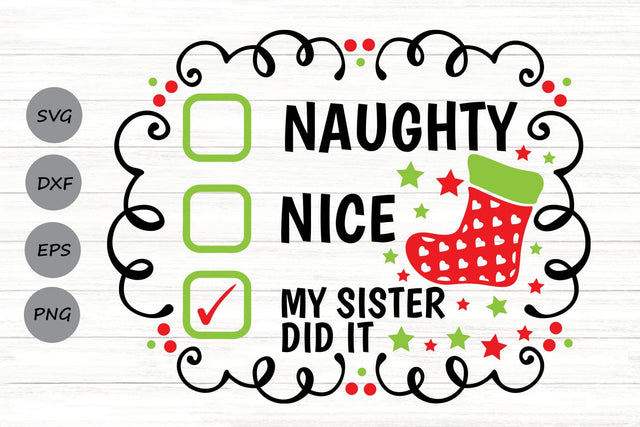 Naughty Nice My Sister Did It| Funny Christmas Checklist SVG Cutting Files. SVG CosmosFineArt 
