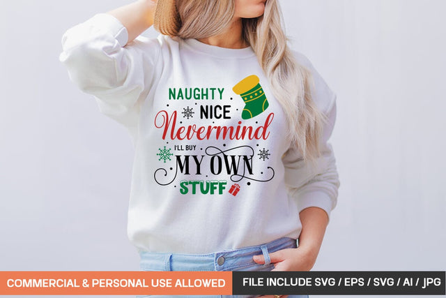 Naughty Nice Nevermind I'll Buy My Own Stuff Svg Design SVG designmaster24 