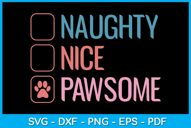 Naughty Nice Pawsome SVG PNG PDF Cut File SVG Creativedesigntee 