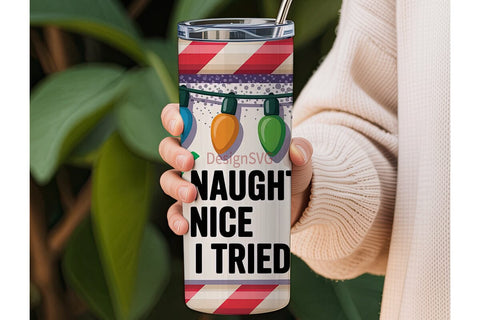 Naughty Nice Tried 20oz Tumbler Wrap Sublimation DesignSVG 