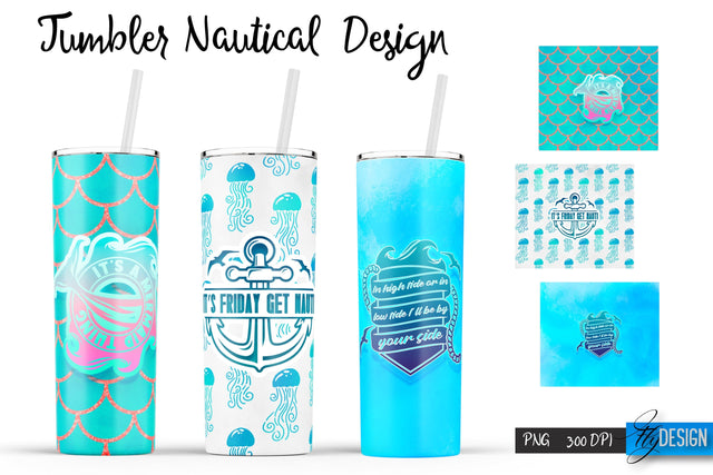 Nautical Quotes Tumblers Wrap 20 oz | PNG File | 300 DPI Sublimation Fly Design 