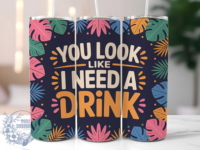 Need a Drink Funny 20oz Tumbler, Need a Drink Wrap, Humor Sublimation Design, Sarcastic Quote PNG, Sassy Tumbler Wrap, 20oz Tumbler Sublimation ToriDesigns 