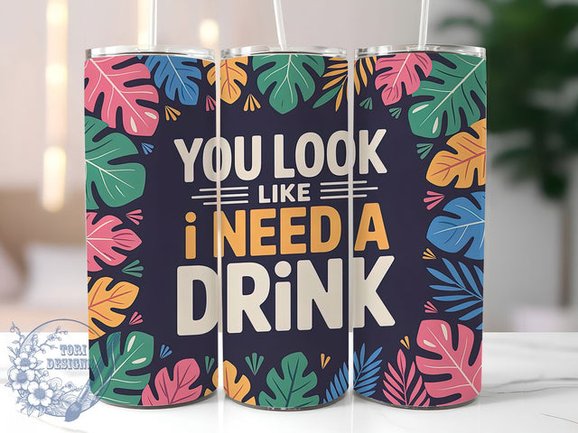 Need a Drink Funny 20oz Tumbler, Need a Drink Wrap, Humor Sublimation Design, Sarcastic Quote PNG, Sassy Tumbler Wrap, 20oz Tumbler Sublimation ToriDesigns 