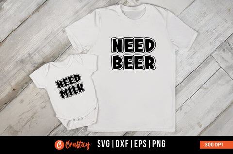 Need beer and Need beer SVG Design SVG Designangry 
