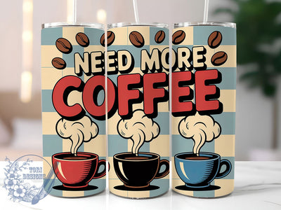 Need More Coffee 20oz Tumbler, Need More Coffee Quote, Vintage Coffee Wrap, Rustic Coffee Sublimation, 20oz Tumbler Wrap, Sublimation Design PNG, Coffee Lover Gift Sublimation ToriDesigns 