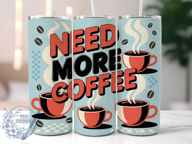 Need More Coffee 20oz Tumbler, Need More Coffee Quote, Vintage Coffee Wrap, Rustic Coffee Sublimation, 20oz Tumbler Wrap, Sublimation Design PNG, Coffee Lover Gift Sublimation ToriDesigns 