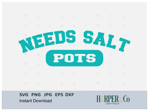 Needs Salt POTS, Arch Style, SVG, PNG SVG HarperNCo 