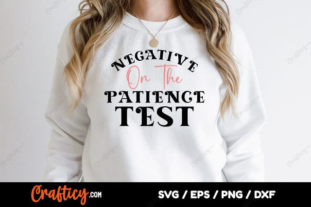 Negative On The Patience Test SVG Design SVG Designangry 