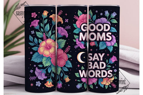 Neon Floral Good Moms Tumbler Wrap Sublimation sassyprint 