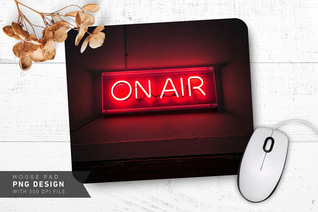 Neon On-Air Sign Mouse Pad Design Sublimation Regulrcrative 