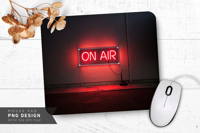 Neon On-Air Sign Mouse Pad Design Sublimation Regulrcrative 