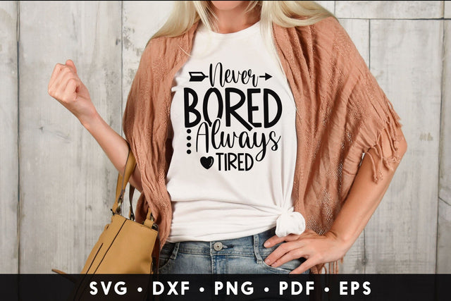 Never Bored Always Tired | Mothers Day SVG SVG CraftLabSVG 
