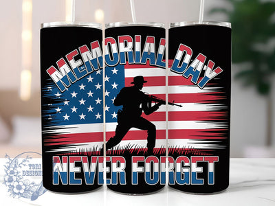 Never Forget 20oz Tumbler, Never Forget Quote, Patriotic Tumbler Wrap, Sublimation Design, 20oz Tumbler, Military Tribute, American Pride Sublimation ToriDesigns 