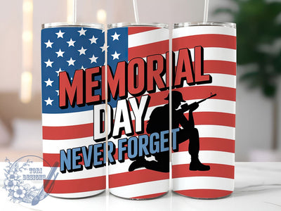 Never Forget 20oz Tumbler, Never Forget Quote, Patriotic Tumbler Wrap, Sublimation Design, 20oz Tumbler, Military Tribute, American Pride Sublimation ToriDesigns 