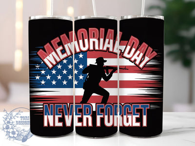 Never Forget 20oz Tumbler, Never Forget Quote, Patriotic Tumbler Wrap, Sublimation Design, 20oz Tumbler, Military Tribute, American Pride Sublimation ToriDesigns 