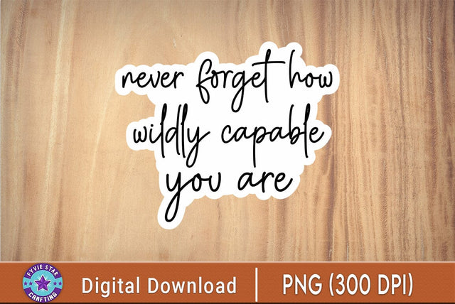 never forget capable stickers, motivational stickers, clear stickers, water bottle stickers, funny inspirational for Water Bottles SVG FiveStarCrafting 