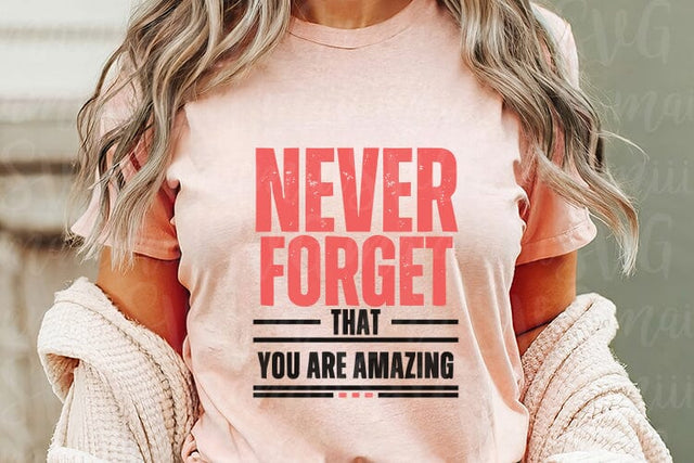Never Forget That You Are Amazing SVG SVG MaiamiiiSVG 