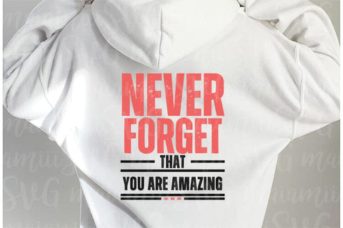 Never Forget That You Are Amazing SVG SVG MaiamiiiSVG 