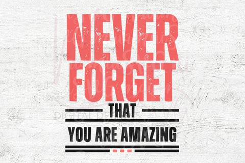 Never Forget That You Are Amazing SVG SVG MaiamiiiSVG 