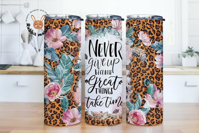 Never Give Up 20 oz skinny tumbler Leopard sublimation design Motivational quote digital PNG Sublimation Rabbitmakies 
