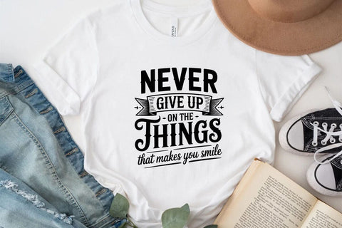 Never Give Up On The Things That Makes You Smile SVG Angelina750 