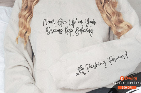 Never Give Up on Your Dreams Keep Believing Sleeve SVG Design SVG Designangry 
