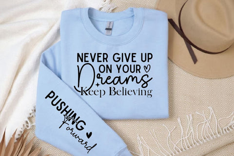 Never Give Up on Your Dreams Sleeve SVG Design, Inspirational sleeve SVG, Motivational Sleeve SVG Design, Positive Sleeve SVG SVG Regulrcrative 