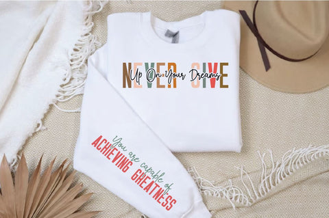 Never give up on your dreams Sleeve SVG Design SVG Designangry 