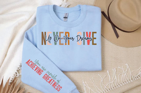 Never give up on your dreams Sleeve SVG Design SVG Designangry 