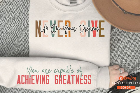 Never give up on your dreams Sleeve SVG Design SVG Designangry 