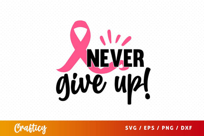 Never give up! Svg Design SVG Designangry 