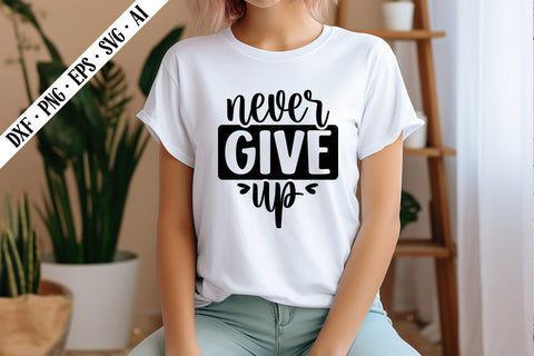 Never Give Up Svg, Motivation Svg Designs SVG shah alam 
