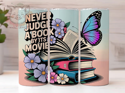 Never Judge Book Quote 20oz Tumbler, Never Judge a Book by Its Movie Quote, Reading Wrap, Literary Sublimation Design, 20oz Tumbler Wrap, Sublimation Design PNG, Bibliophile Gift Sublimation Lara' s Designs 