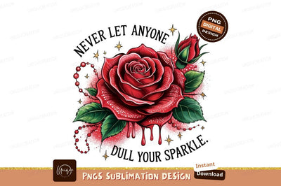 Never Let Anyone Dull Your Sparkle Sublimation Designangry 