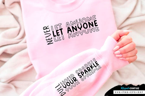Never let anyone Sleeve SVG Design, Inspirational sleeve SVG, Motivational Sleeve SVG Design, Positive Sleeve SVG SVG Regulrcrative 