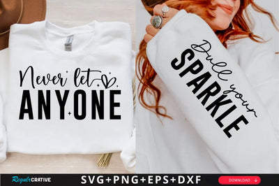 Never let anyone Sleeve SVG Design, Inspirational sleeve SVG, Motivational Sleeve SVG Design, Positive Sleeve SVG SVG Regulrcrative 