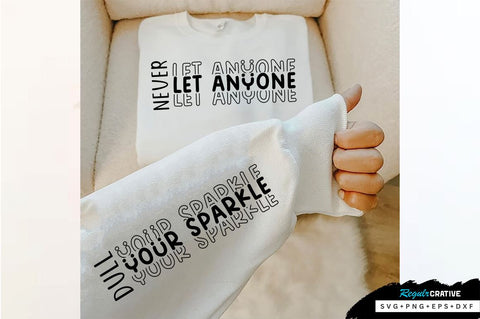 Never let anyone Sleeve SVG Design, Inspirational sleeve SVG, Motivational Sleeve SVG Design, Positive Sleeve SVG SVG Regulrcrative 