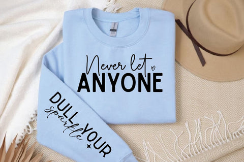 Never let anyone Sleeve SVG Design, Inspirational sleeve SVG, Motivational Sleeve SVG Design, Positive Sleeve SVG SVG Regulrcrative 