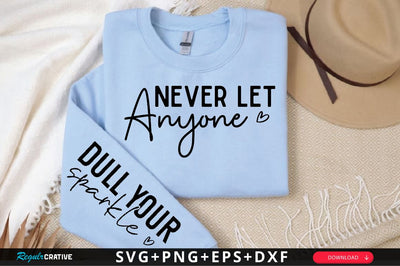 Never let anyone Sleeve SVG Design, Inspirational sleeve SVG, Motivational Sleeve SVG, Positive Sleeve SVG SVG Regulrcrative 