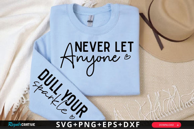 Never let anyone Sleeve SVG Design, Inspirational sleeve SVG, Motivational Sleeve SVG, Positive Sleeve SVG SVG Regulrcrative 