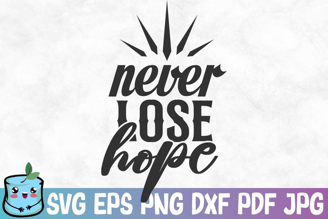 Never Lose Hope SVG MintyMarshmallows 