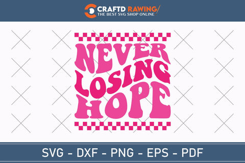 Never Losing Hope Breast Cancer SVG, Pink Awareness Ribbon Svg, Heal Cancer Svg, Cancer Awareness Svg, Fight Cancer Svg, Cancer, Svg Files For Cricut SVG Debashish Barman 