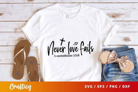 Never love fails 1 corinthians 138 Svg Design SVG Designangry 