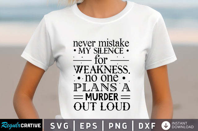 Never mistake my silence for Svg Design SVG Regulrcrative 